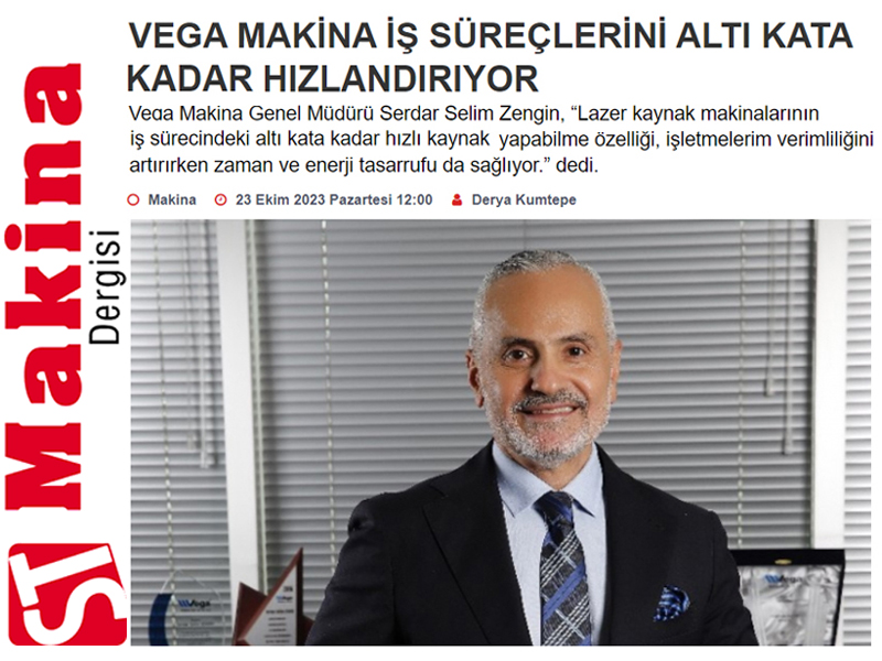 VEGA MAKİNA İŞ SÜREÇLERİNİ ALTI KATA KADAR HIZLANDIRIYOR